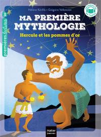 Ma première mythologie. Vol. 20. Hercule et les pommes d'or