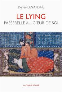 Le lying : passerelle au coeur de soi
