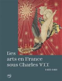 Les arts en France sous Charles VII : 1422-1461