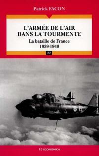 L'armée de l'air dans la tourmente : la bataille de France, 1939-1940