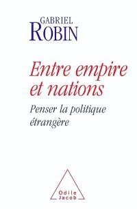 Entre empire et nations : penser la politique étrangère