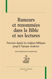 Rumeurs et renommées dans la Bible et ses lectures : parcours depuis les origines bibliques jusqu'à l'époque moderne