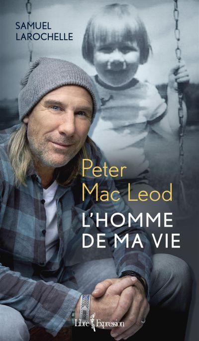 Peter Mac Leod : homme de ma vie
