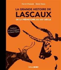 La grande histoire de Lascaux : de la préhistoire au XXIe siècle