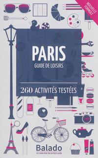 Paris : guide de loisirs : 260 activités testées