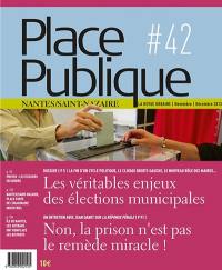 Place publique, Nantes Saint-Nazaire, n° 42. Les vrais enjeux des élections municipales