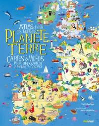 Planète Terre : atlas pour les enfants : cartes & vidéos pour découvrir le monde et l'espace