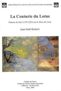 La Centurie du Lotus : poèmes de Jien (1155-1225) sur le Sûtra du Lotus