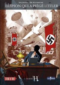 L'heure H. Vol. 1. L'espion qui a piégé Hitler