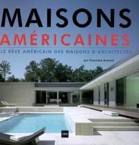 Maisons américaines : le rêve américain des maisons d'architectes