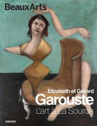 Elizabeth et Gérard Garouste : l'art à La Source