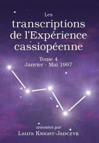 Les transcriptions de l'expérience cassiopéenne. Vol. 4. Janvier-mai 1997
