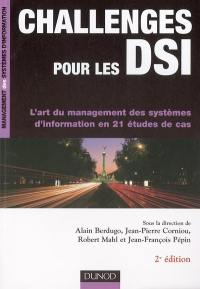 Challenges pour les DSI : l'art du management des systèmes d'information en 21 études de cas