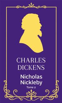 Nicholas Nickleby. Vol. 2