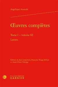 Oeuvres complètes. Vol. 1. Lettres. Vol. 3