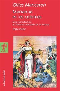 Marianne et les colonies : une introduction à l'histoire coloniale de la France : texte inédit