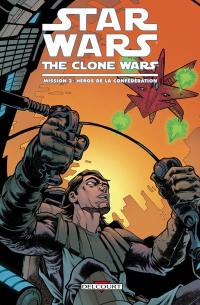 Star Wars : the clone wars. Mission. Vol. 3. Héros de la Confédération