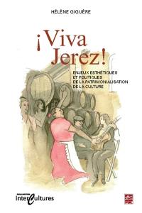 Viva Jerez! : enjeux esthétiques et politiques de la patrimonialisation de la culture