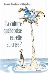 La culture québécoise est-elle en crise?