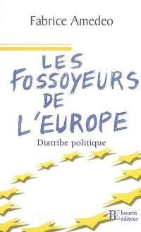 Les fossoyeurs de l'Europe : diatribe politique