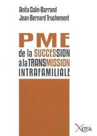 PME, de la succession à la transmission intrafamiliale : la prise en compte des émotions lors de la passation de pouvoir
