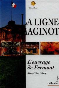 La ligne Maginot : l'ouvrage de Fermont
