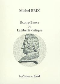 Sainte-Beuve ou La liberté critique