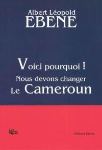 Voici pourquoi ! Nous devons changer le Cameroun