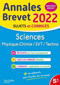 Sciences, physique chimie, SVT, techno : annales brevet 2022, sujets et corrigés : nouveau brevet