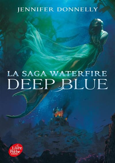 La saga Waterfire. Vol. 1. Deep blue