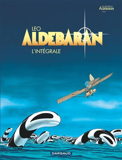 Les mondes d'Aldébaran, cycle 1. Aldébaran : l'intégrale