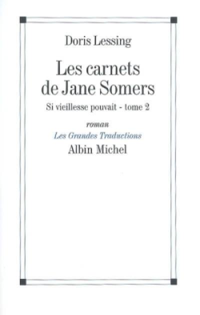 Les carnets de Jane Somers. Vol. 2. Si vieillesse pouvait