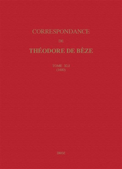 Correspondance. Vol. 41. 1600