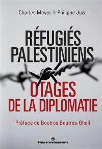 Réfugiés palestiniens : otages de la diplomatie