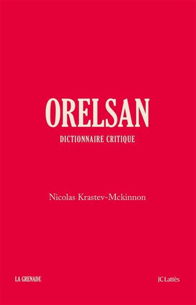 Orelsan : dictionnaire critique