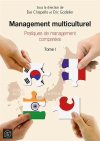 Management multiculturel. Vol. 1. Pratiques de management comparées