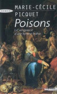 Poisons : la vengeance d'une femme trahie