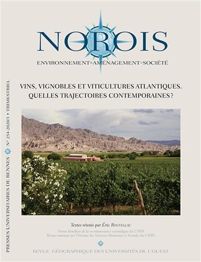 Norois, n° 254. Vins, vignobles et viticultures atlantiques : quelles trajectoires contemporaines ?