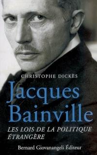 Jacques Bainville : les lois de la politique étrangère