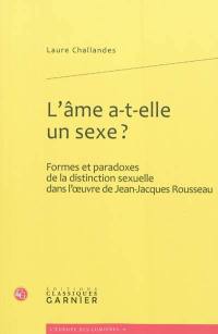 L'âme a-t-elle un sexe ? : formes et paradoxes de la distinction sexuelle dans l'œuvre de Jean-Jacques Rousseau