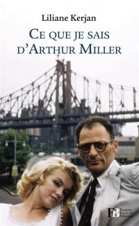 Ce que je sais d'Arthur Miller