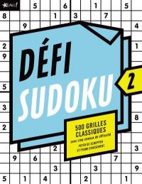 Défi Sudoku. Vol. 2. 500 grilles classiques avec cinq niveaux de difficulté