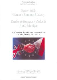 Chambre de commerce et d'industrie franco-britannique : 125 années de relations transmanche entrent dans le 21ème siècle