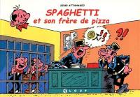 Spaghetti et son frère de Pizza