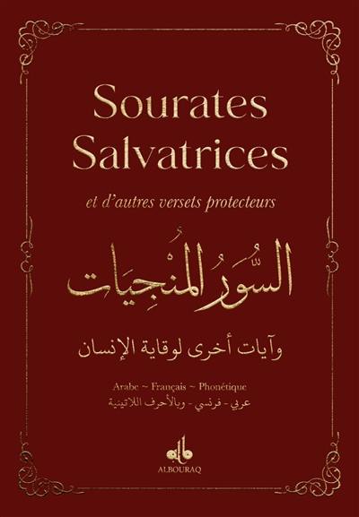 Sourates salvatrices : et d'autres versets protecteurs : arabe, français, phonétique, bordeaux