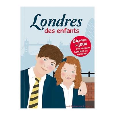Londres des enfants : 64 pages de jeux pour découvrir Londres en s'amusant
