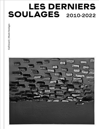 Les derniers Soulages : 2010-2022