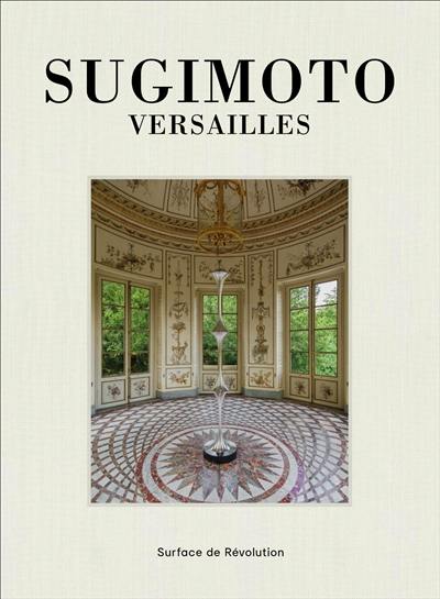 Sugimoto : Versailles, surface de Révolution