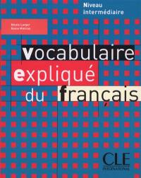 Vocabulaire expliqué du français : niveau intermédiaire