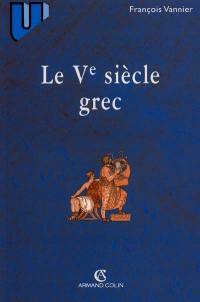 Le Ve siècle grec : textes et documents